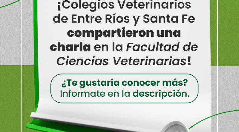 Colegios Veterinarios de Entre Ríos y Santa Fe compartieron una charla en la Facultad de Ciencias Veterinarias